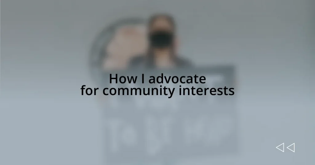 How I advocate for community interests
