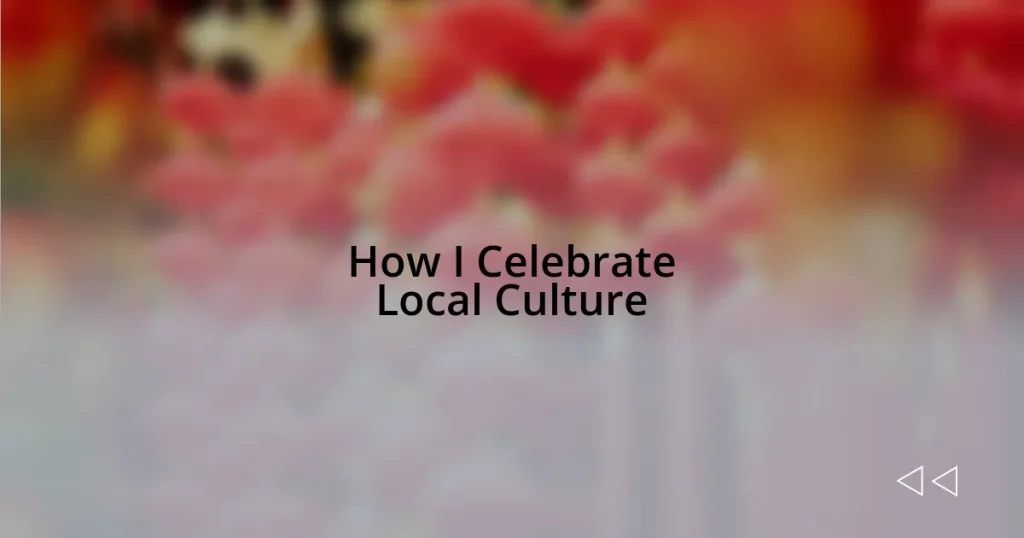 How I Celebrate Local Culture