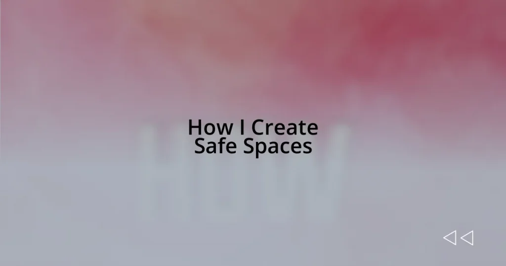 How I Create Safe Spaces