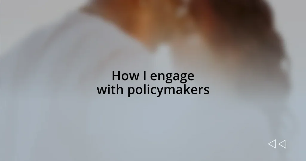 How I engage with policymakers