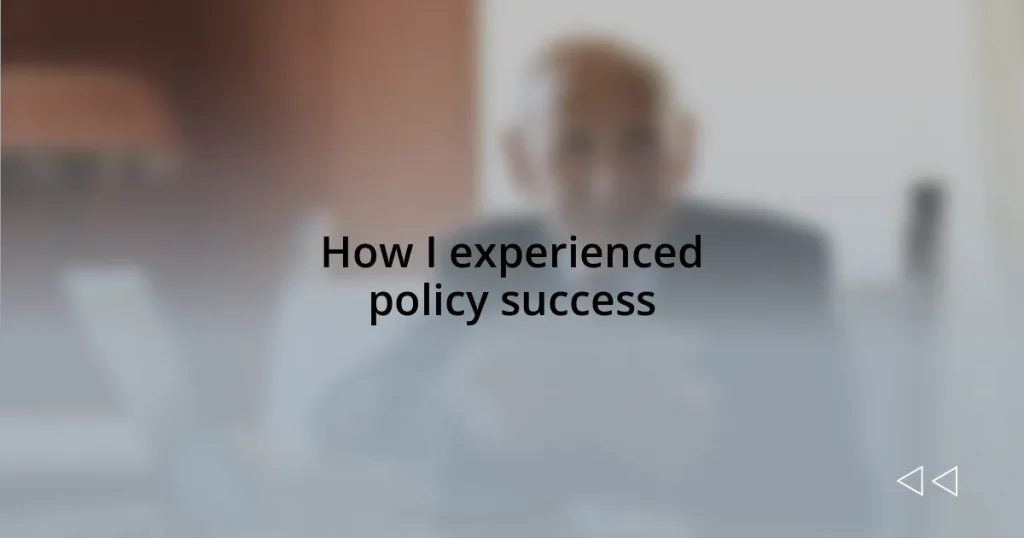 How I experienced policy success