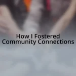 How I Fostered Community Connections