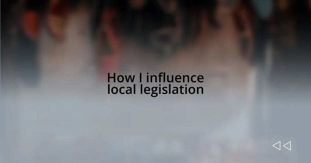 How I influence local legislation