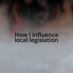 How I influence local legislation