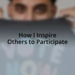 How I Inspire Others to Participate