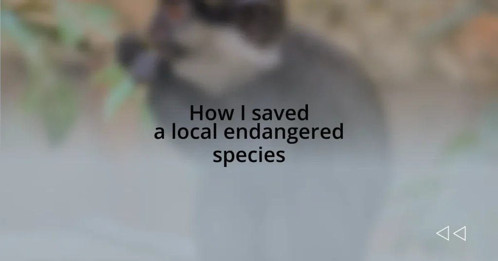 How I saved a local endangered species