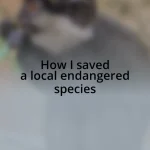 How I saved a local endangered species