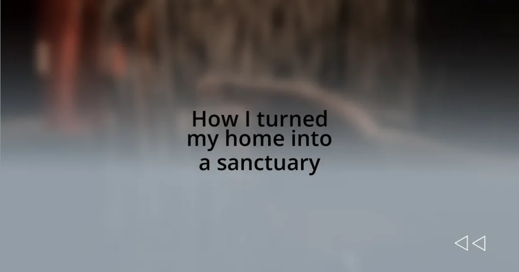 How I turned my home into a sanctuary