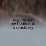 How I turned my home into a sanctuary