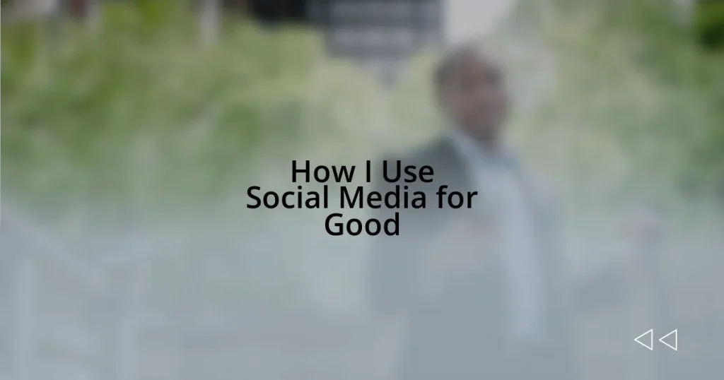 How I Use Social Media for Good