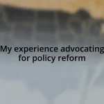 My experience advocating for policy reform