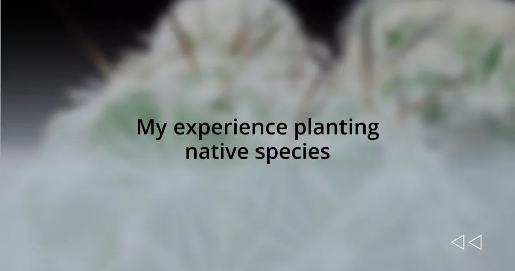 My experience planting native species