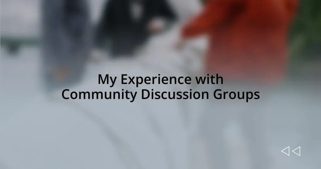 My Experience with Community Discussion Groups