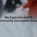 My Experience with Community Discussion Groups