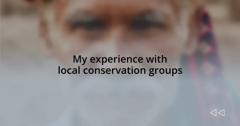 My experience with local conservation groups