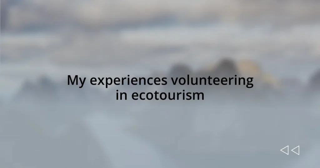 My experiences volunteering in ecotourism