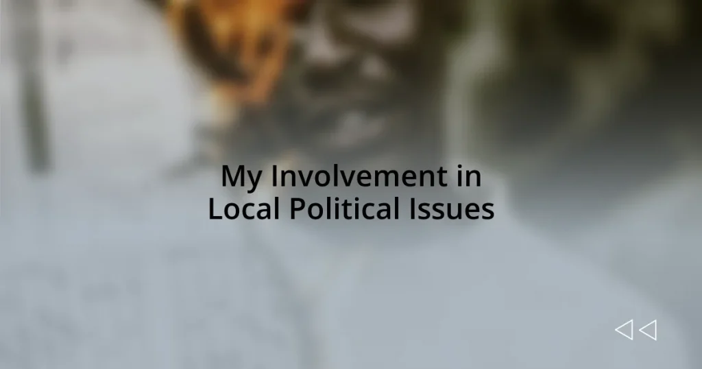 My Involvement in Local Political Issues