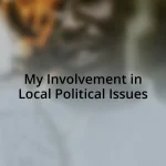 My Involvement in Local Political Issues