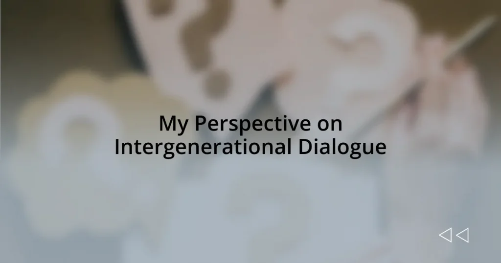 My Perspective on Intergenerational Dialogue