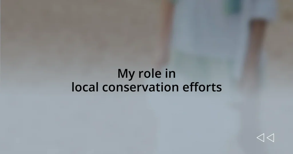 My role in local conservation efforts