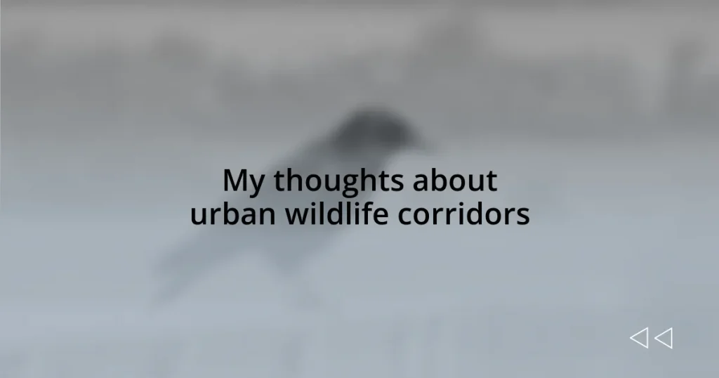 My thoughts about urban wildlife corridors