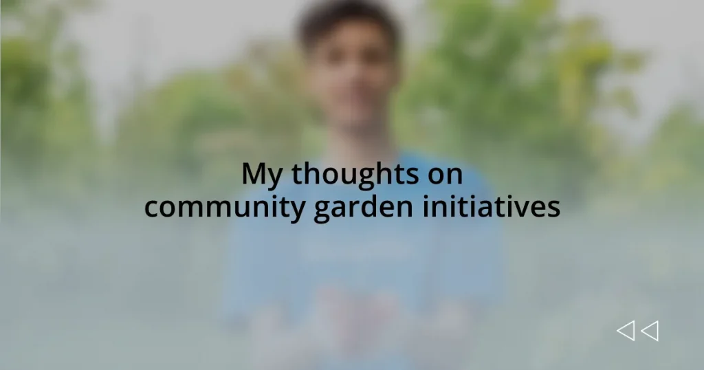 My thoughts on community garden initiatives