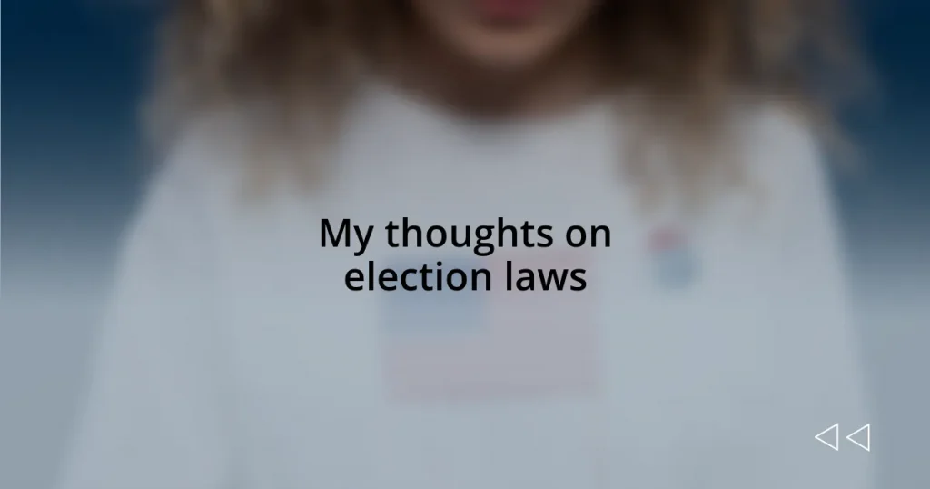 My thoughts on election laws