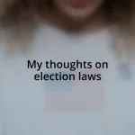 My thoughts on election laws