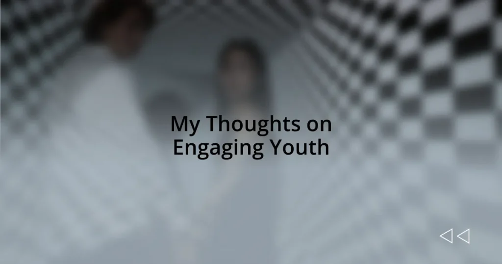 My Thoughts on Engaging Youth