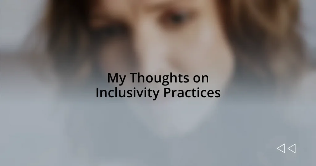 My Thoughts on Inclusivity Practices
