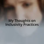 My Thoughts on Inclusivity Practices