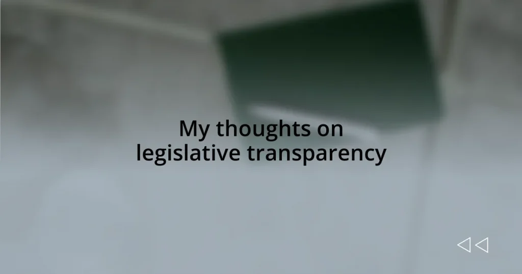My thoughts on legislative transparency