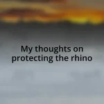 My thoughts on protecting the rhino