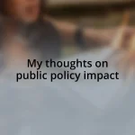 My thoughts on public policy impact