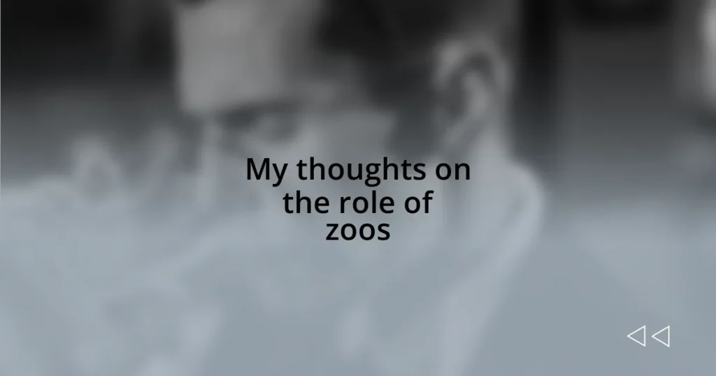 My thoughts on the role of zoos