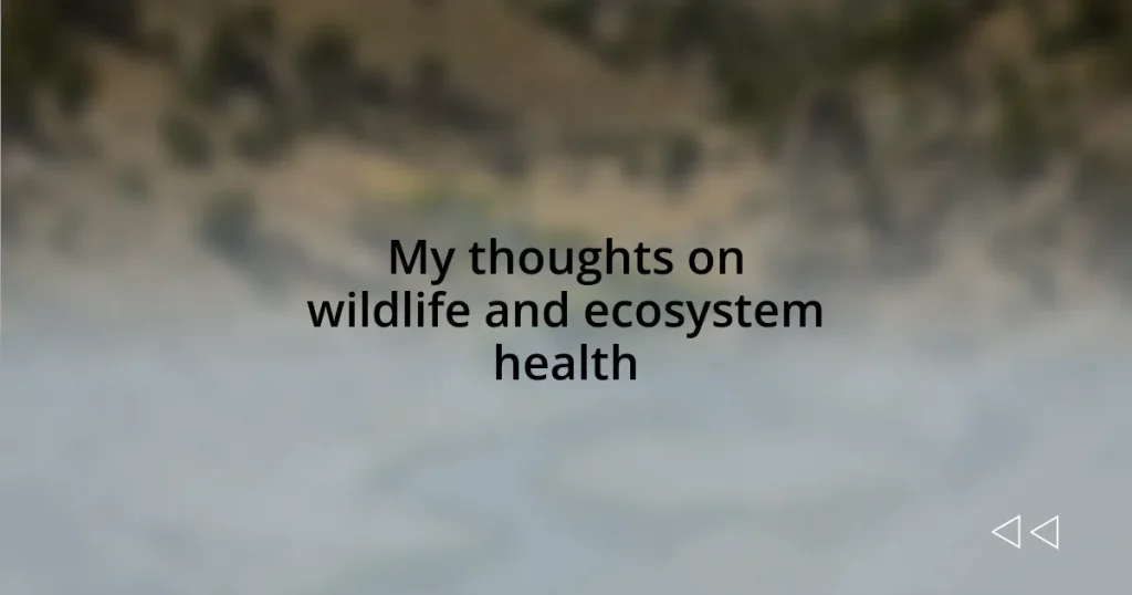 My thoughts on wildlife and ecosystem health