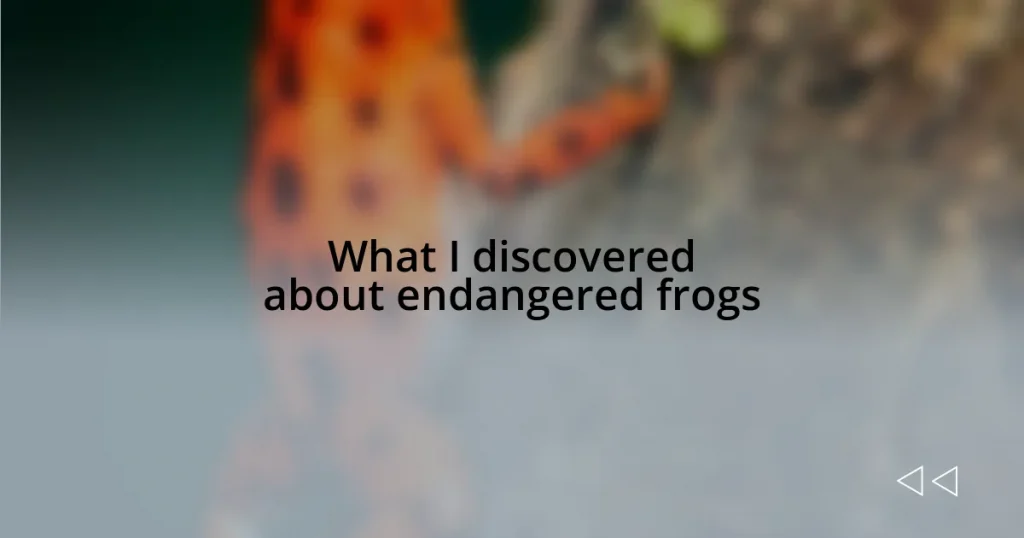 What I discovered about endangered frogs