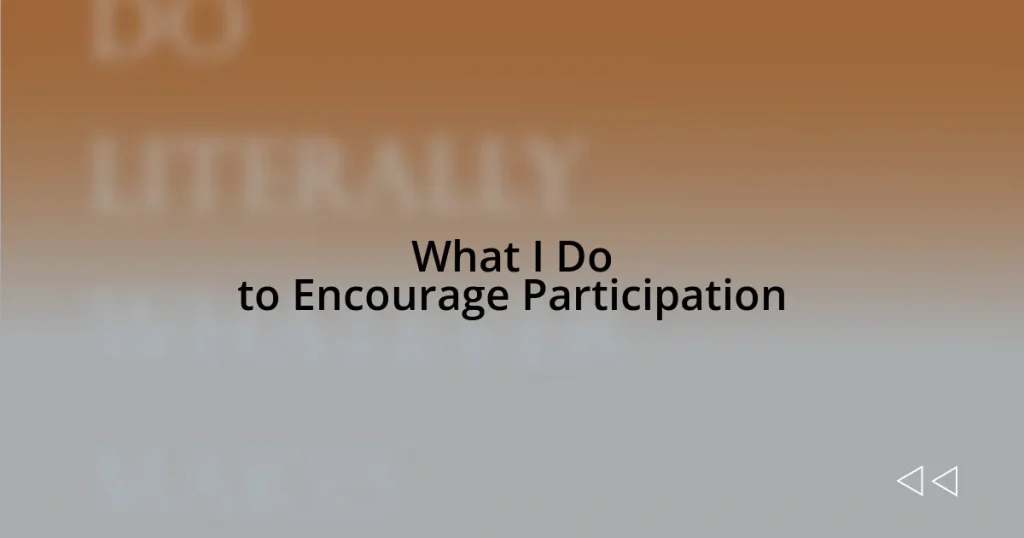 What I Do to Encourage Participation