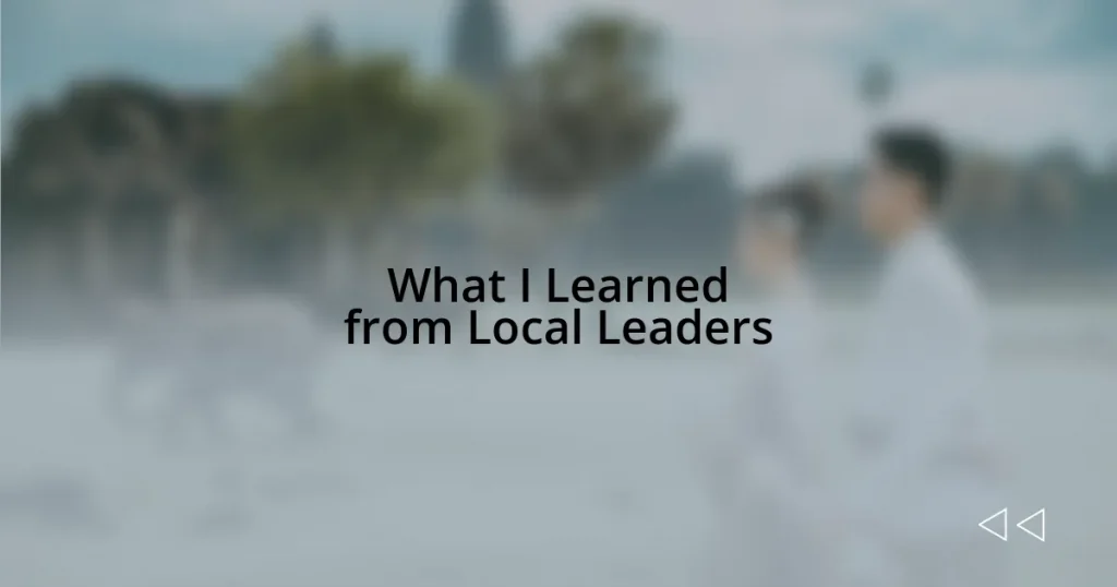 What I Learned from Local Leaders