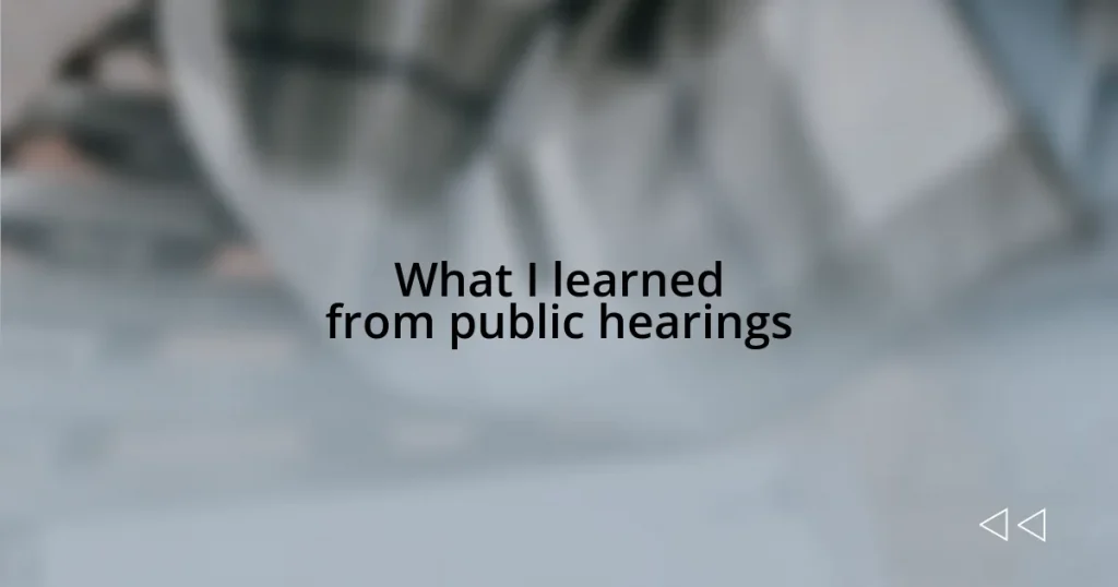 What I learned from public hearings