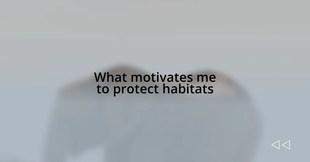 What motivates me to protect habitats