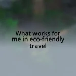 What works for me in eco-friendly travel