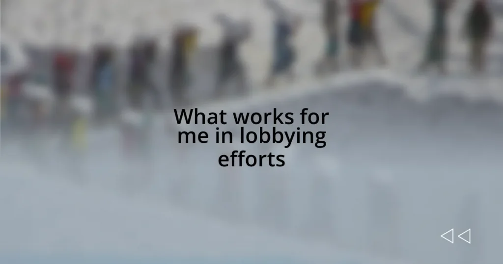 What works for me in lobbying efforts