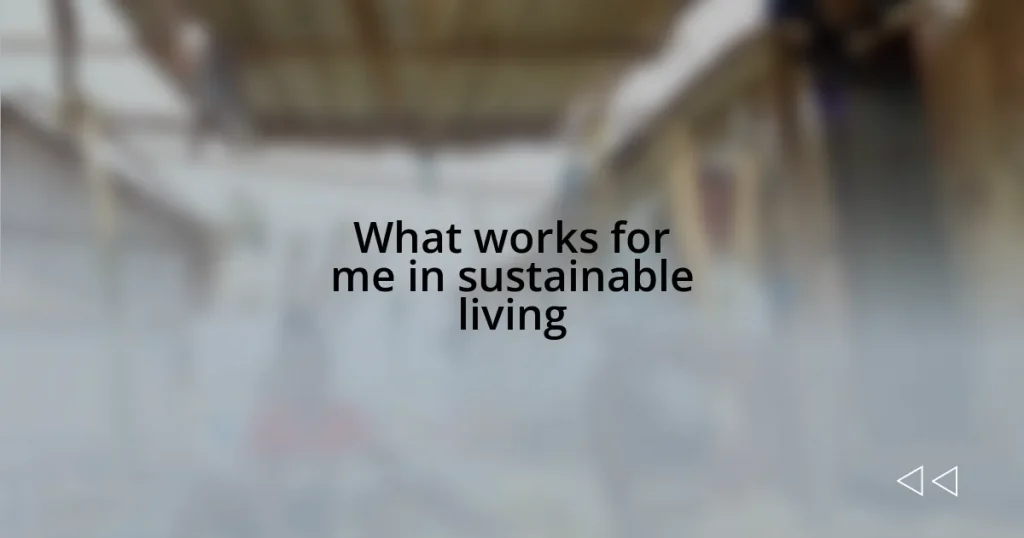 What works for me in sustainable living