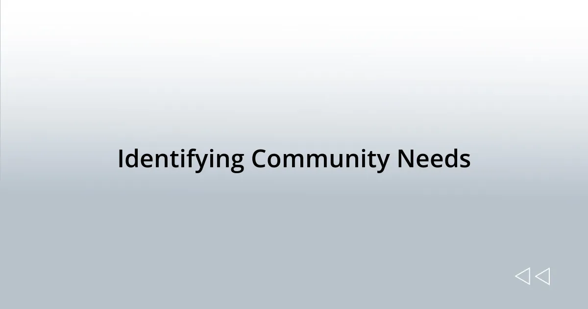 Identifying Community Needs