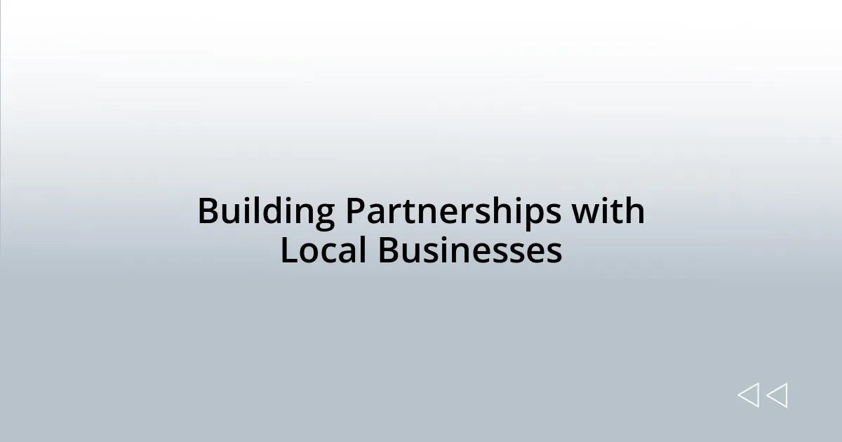 Building Partnerships with Local Businesses
