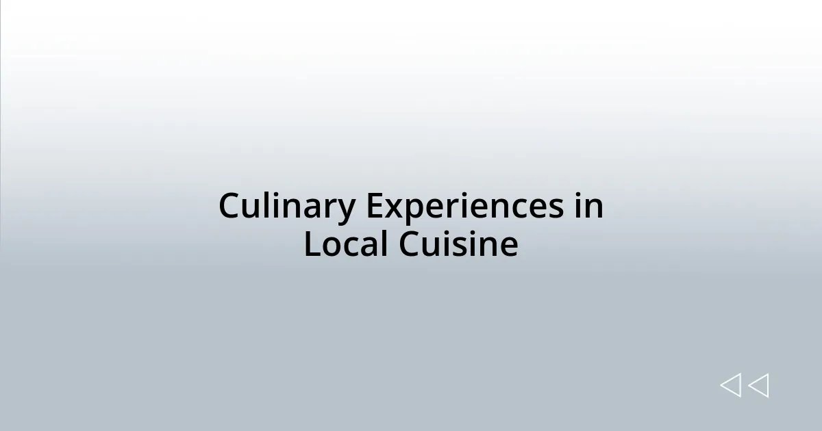 Culinary Experiences in Local Cuisine