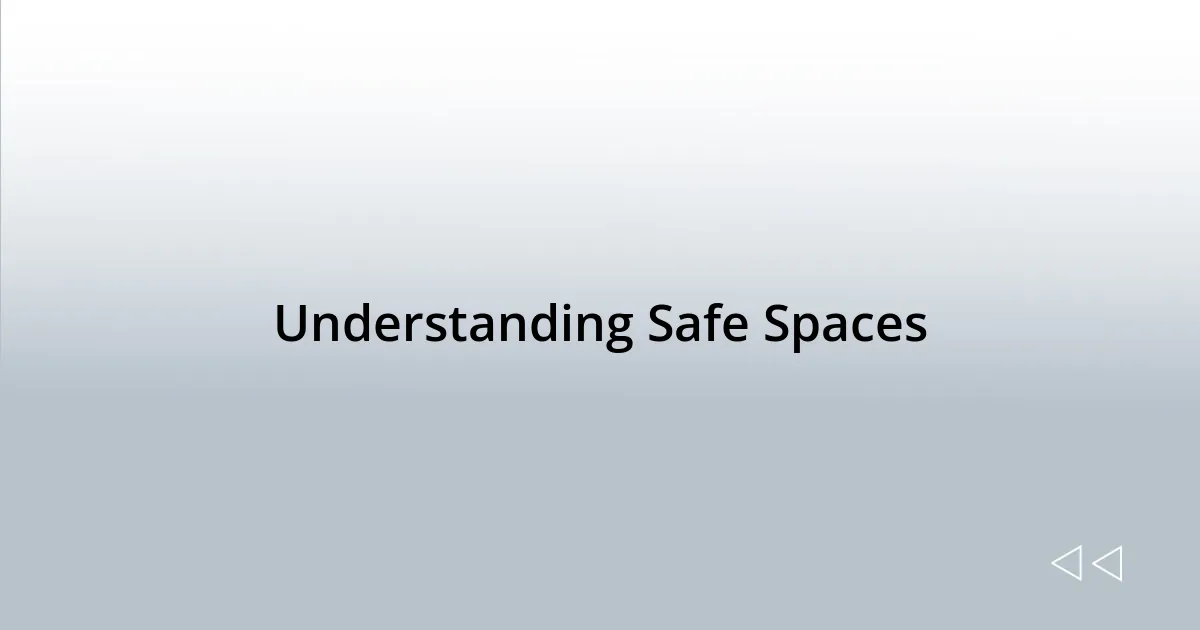 Understanding Safe Spaces