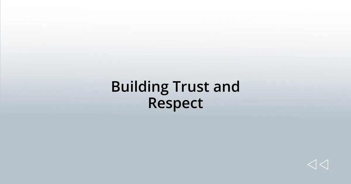 Building Trust and Respect