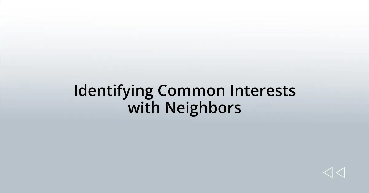 Identifying Common Interests with Neighbors